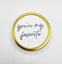 Load image into Gallery viewer, "you're my favorite" Soy Candle
